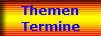 Themen
Termine