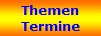 Themen
Termine